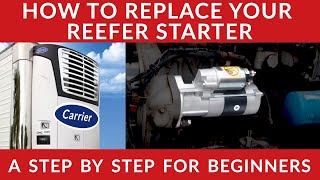 How to: Replace STARTER on Carrier Reefer | Beginners Guide