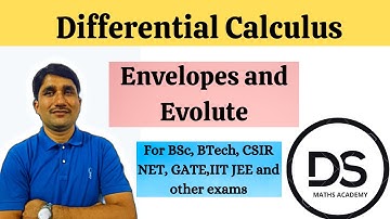 Differential Calculus|| Envelopes and Evolute|| For BSc, BTech, CSIR NET, GATE and other exams