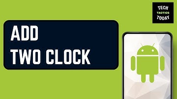 How to Add Two Different Time Clocks in Android Phone
