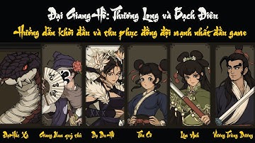 Hướng dẫn khởi đầu dễ nhất | Đại giang hồ Thương Long và Bạch Điểu |The World Of Kungfu