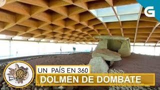 Un país en 360 - O Castro de Borneiro e o Dolmen de Dombate, Cabana de Bergantiños