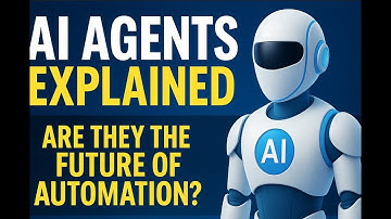 AI Agents Explained: Are They the Future of Automation?