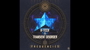 A-Tech & Transient Disorder - Frequencies