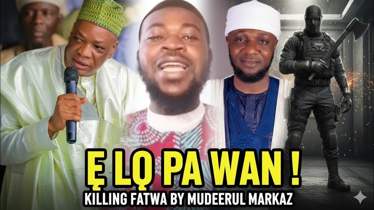 Mudeer Markaz Issued A Killing Fatwa Like Imam of Ogbomosoland. Test of Sincerity for Mudeer's Fans