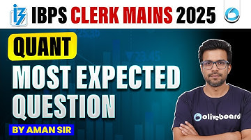 IBPS Clerk Mains Quant 2025 | Quant Most Expected Questions | Must Solve Before Exam | By Aman Sir