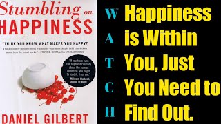 Stumbling on Happiness | Daniel Gilbert | 3 Sentence Summary with short Story | BMQ