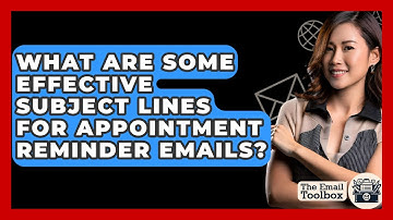 What Are Some Effective Subject Lines For Appointment Reminder Emails? - TheEmailToolbox.com