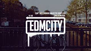 Soulsearcher  - Can't Get Enough (Majestix Bootleg)