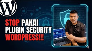 Jangan Cuma Pakai Plugin Security Wordpress!!!