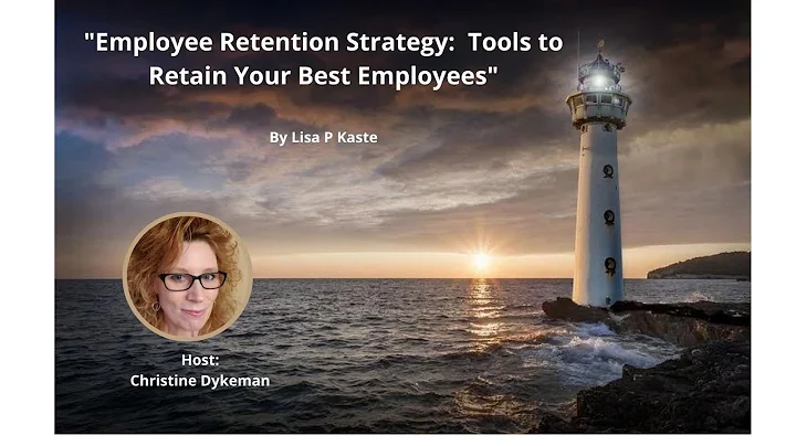 EMPLOYEE RETENTION STRATEGY:  Tools to Retain Your Best Employees   By Lisa P. Kaste