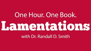 One Hour. One Book: Lamentations