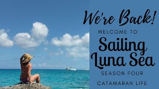 We’re Baaack! | Sailing Luna Sea | S4 Introduction | Couple Living on a Sailboat | Sailing Caribbean