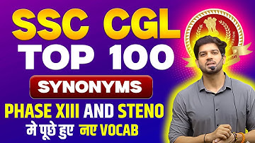 SSC CGL 2025 | Top 100 Synonyms – Phase XIII & Steno 025 | T-10 Series (Class 11) | By Sanjeev Sir
