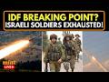 LIVE | IDF At Breaking Point? Soldiers Buckle Under Endless War Pressure | Netanyahu | Iran | IRGC
