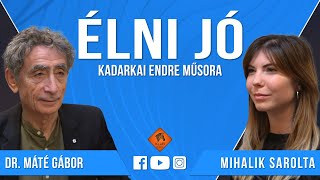 Élni jó  Dr. Máté Gábor és Mihalik Sarolta (Klubrádió)