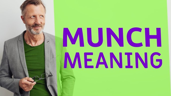 Munch - Definition, Meaning & Synonyms