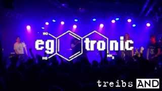 Egotronic - Die Band der Vollidioten @treibsAND 07.03.14