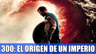 300: EL ORIGEN DE UN IMPERIO | RESEÑA (EL ORIGEN DE UN IMPROPERIO)