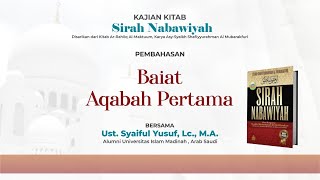 Baiat Aqabah Pertama | Ustaz Saiful Yusuf, Lc., M.A.