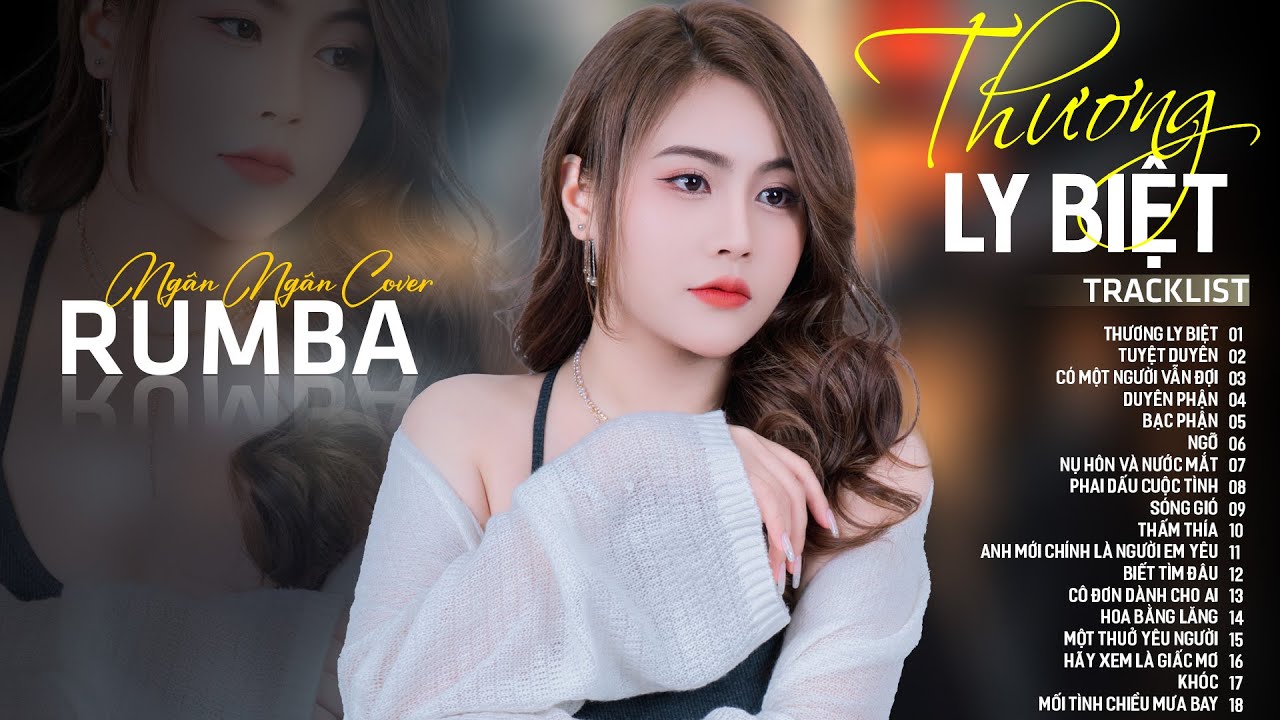 THƯƠNG LY BIỆT, TUYỆT DUYÊN - ALBUM RUMBA XUẤT SẮC NHẤT 2026 - NGÂN NGÂN COVER CỰC HÓT