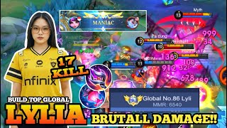 17kills  Maniac Lylia Brutal Damage  Lylia One Hit Build   Build Top 1 Global Lylia