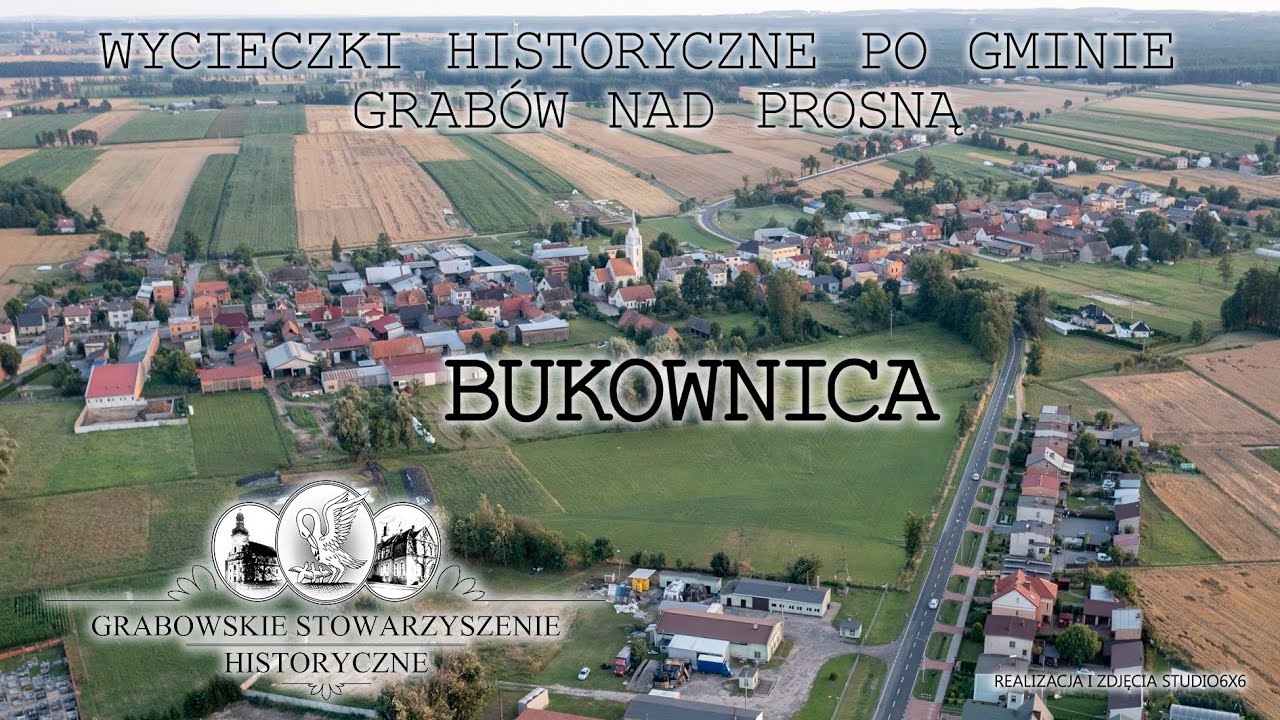 Wycieczki historyczne po gminie Grabów nad Prosną - Bukownica