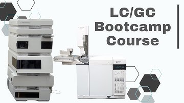 LC/GC Bootcamp - Master HPLC & GC in one week