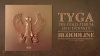 Tyga - Bloodline (Audio)