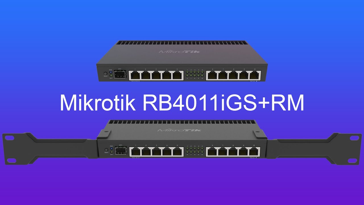 Microtik Rb4011igs Rm Mikrotik RB4011iGS+RM Unboxing - YouTube