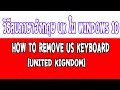 วิธีลบภาษาอังกฤษ Uk ใน Windows 10 - How To Remove Us Keyboard United ...