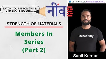 Members In Series (Part 2) | Strength Of Materials | GATE/ESE 2022 | Sunil Kumar