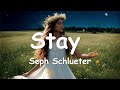 Seph Schlueter - Stay (Lyrics) 💗♫