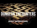 Dungeon Encounters Early Impressions