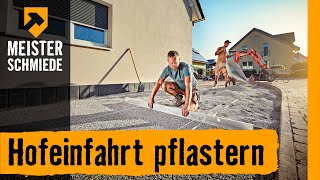 Hofeinfahrt pflastern | HORNBACH Meisterschmiede