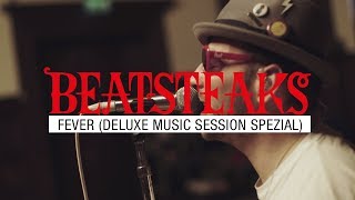 Miniatura de vídeo de "BEATSTEAKS – FEVER (DELUXE) [DELUXE MUSIC SESSION Spezial aus dem Meistersaal]"