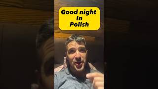 Weird good night in Polish :o