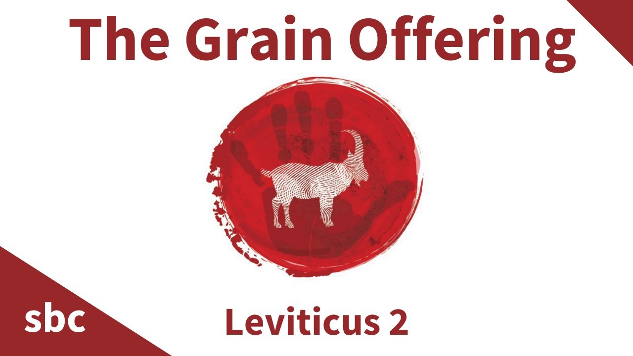 The Grain Offering Leviticus 2 Sunday Sermon YouTube the-grain-offering-leviticus-2-sunday-sermon-youtube