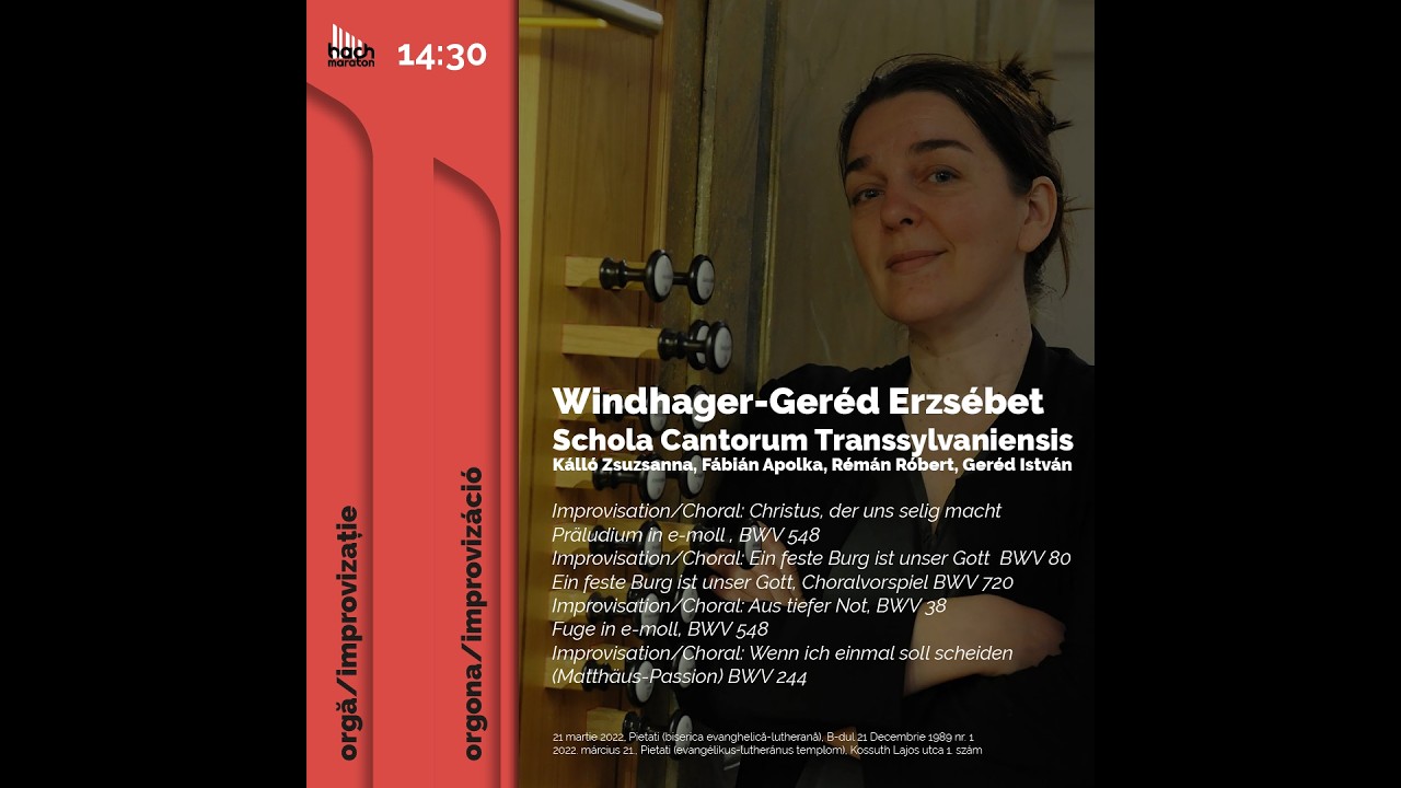 Bach-maraton 2022 | Schola Cantorum Transsylvaniensis & WINDHAGER-GERÉD Erzsébet