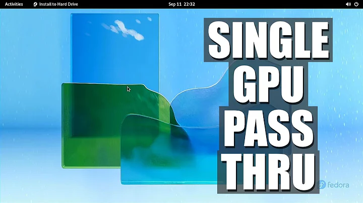 Single GPU Passthrough Tutorial - KVM/VFIO