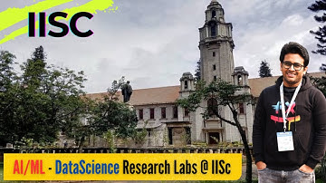 Insights of AI/ML Research Labs at IISc Bangalore | CSA, CDS, ECE, EE, AI #iiscbangalore