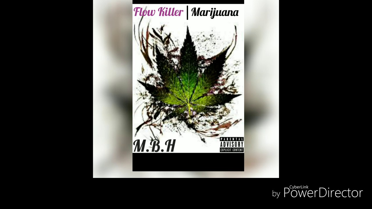 M.B.H | Marijuana | Flow Killer (2016)