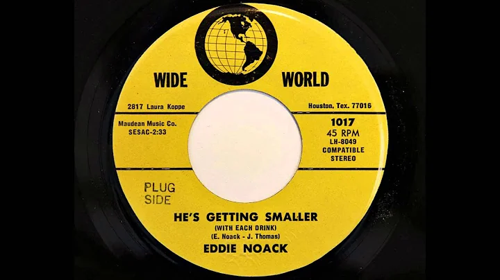 Eddie Noack - He's Getting Smaller (With Each Drin...