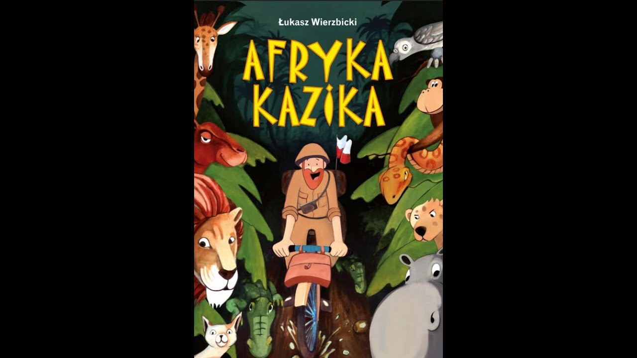 Afryka Kazika Lektrura klasa 2 rozdział 1-3 - YouTube