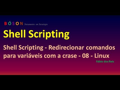 Shell Scripting - Redirecionar comandos para variáveis com a crase - 08 - Linux