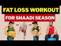 Shaadi Se Pehle Fit Body Bana Lo 💥 Fat Loss Workout! | Ahmad Ishaq