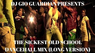 THE SICKEST OLD SCHOOL DANCEHALL MIX {LIVE} [DJ GIO GUARDIAN]