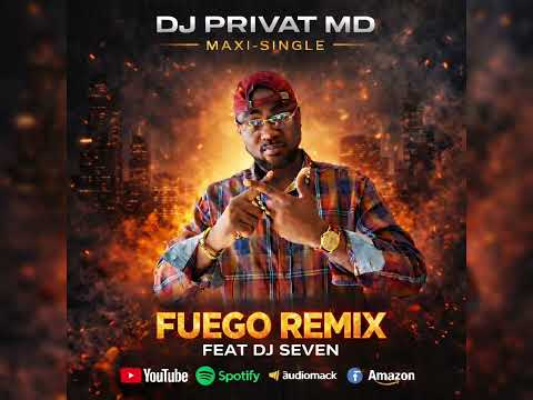 Dj Privat MD feat Dj Seven Fuego remix