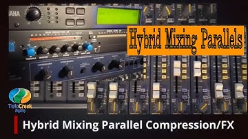 Hybrid Mixing with Parallel Compression and FX