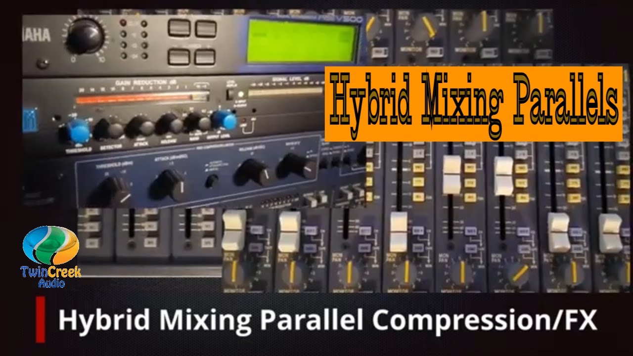 Hybrid Mixing with Parallel Compression and FX
