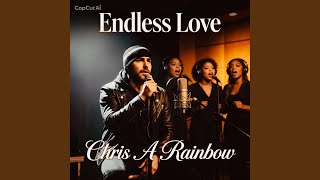Endless love - Chris A Rainbow